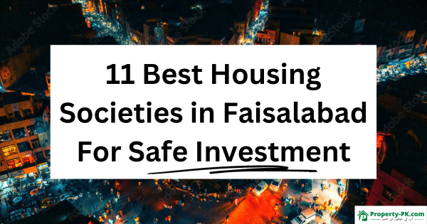 Best Housing Societies in Faisalabad Safe Investment