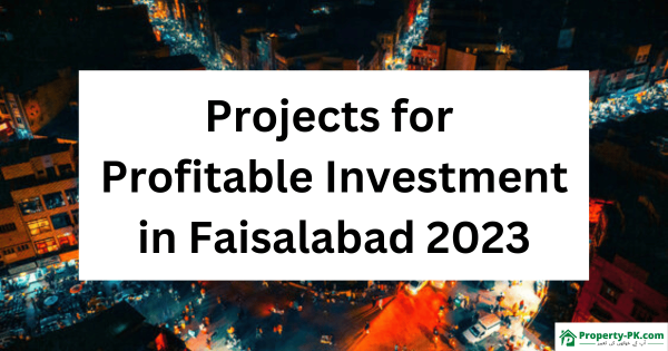 Projects for Profitable Investment in Faisalabad